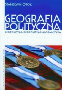 Geografia Polityczna. Geopolityka. Ekopolityka. Globalistyka. - 2843673293