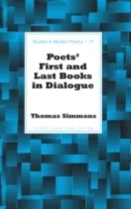 Poets' First And Last Books In Dialogue - 2840401791