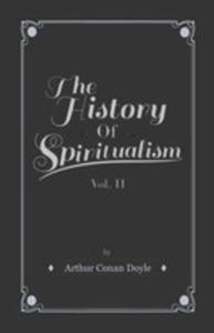 The History Of Spiritualism - Vol II