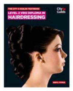 The City & Guilds Textbook: Level 2 Vrq Diploma In Hairdressing - 2840000161