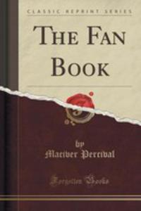 The Fan Book (Classic Reprint) - 2855194862