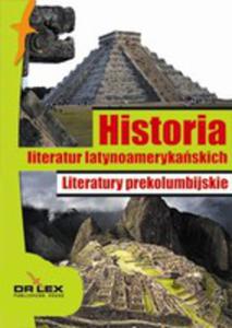 Historia Literatur Latynoamerykjaskich. Literatury Prekolumbijskie - 2856572830