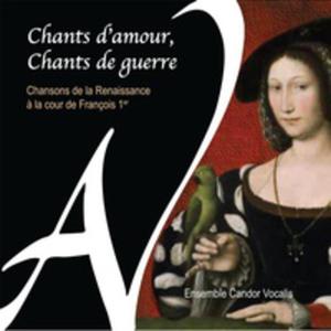 Chants D'amour, Chants De Guerre - Chansons De La Renaissance - 2839281787