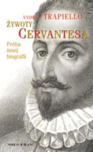 ywoty Cervantesa. Prba Innej Biografii - 2841687991