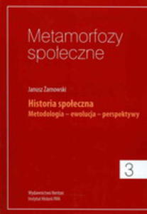 Metamorfozy Spoeczne. Tom 3. Historia Spoeczna - 2856571532