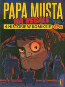 Papa Musta Na Regale. 4 Historie W Komiksie + Epka - 2839282258