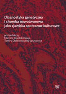 Diagnostyka Genetyczna I Choroba Nowotworowa Jako Zjawiska Spoeczno-kulturowe - 2846070654