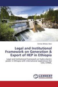 Legal And Institutional Framework On Generation & Export Of Hep In Ethiopia - 2857258480