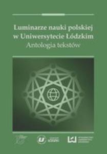 Luminarze Nauki Polskiej W Uniwersytecie dzkim - 2840176443