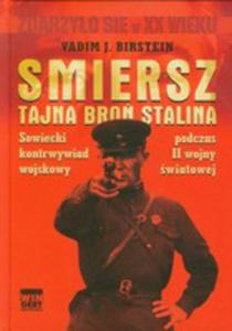 Smiersz. Tajna Bro Stalina. Sowiecki Kontrwywiad Wojskowy W II Wojnie wiatowej - 2839381583