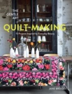 The Gentle Art Of Quilt - Making - 2847661076