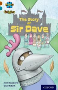 Project X Origins: Brown Book Band, Oxford Level 9: Knights And Castles: The Story Of Sir Dave - 2840135248