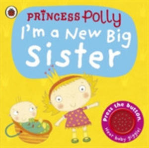 I'm A New Big Sister: A Princess Polly Book - 2848641713