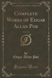 Complete Works Of Edgar Allan Poe, Vol. 2 Of 10 (Classic Reprint) - 2854041925