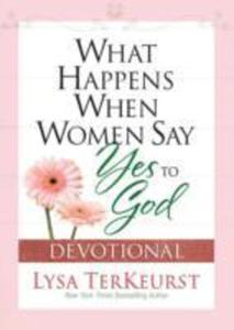 What Happens When Women Say Yes To God Devotional - 2854640352