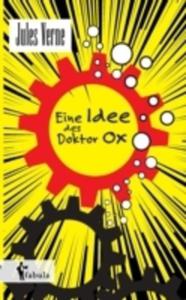 Eine Idee Des Doctor Ox - 2857246282