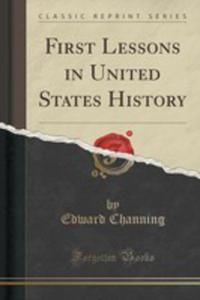 First Lessons In United States History (Classic Reprint) - 2852869984