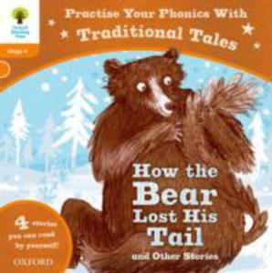 Oxford Reading Tree: Level 6: Traditional Tales Phonics How The Bear Lost His Tail And Other Stories - 2849498841