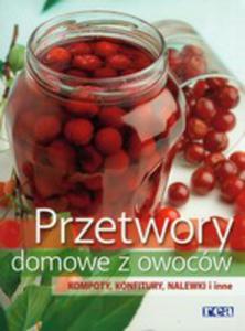 Przetwory Domowe Z Owocw. Kompoty, Konfitury, Nalewki I Inne - 2839265407