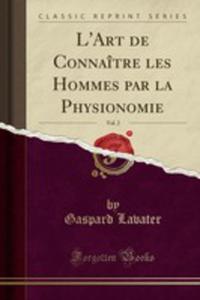 L'art De Connaître Les Hommes Par La Physionomie, Vol. 2 (Classic Reprint)