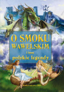 O Smoku Wawelskim I Inne Polskie Legendy - 2857230520