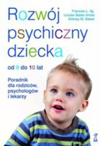 Rozwój Psychiczny Dziecka Od 0 Do 10 Lat. Poradnik Dla Rodziców, Psychologów I...