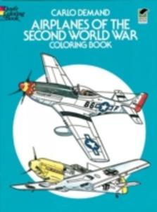 Airplanes Of The Second World War Coloring Book - 2845343010