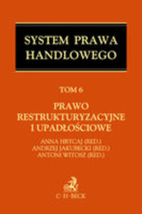 Prawo Restrukturyzacyjne I Upadociowe. System Prawa Handlowego. Tom 6 - 2856144955