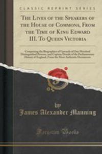 The Lives Of The Speakers Of The House Of Commons, From The Time Of King Edward Iii. To Queen Victoria - 2855132353