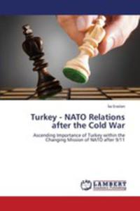 Turkey - Nato Relations After The Cold War - 2857089850