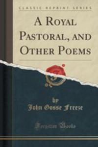 A Royal Pastoral, And Other Poems (Classic Reprint) - 2854653100