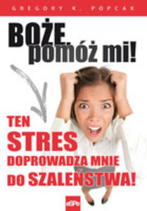 Boe Pom Mi! Ten Stres Doprowadza Mnie Do Szalestwa - 2839285957