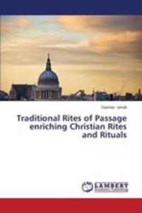Traditional Rites Of Passage Enriching Christian Rites And Rituals - 2857159834