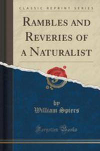 Rambles And Reveries Of A Naturalist (Classic Reprint) - 2854016556