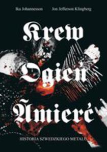 Krew, Ogie, mier. Historia Szwedzkiego Metalu - 2856614503