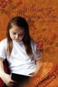 The Secret And The Sunday Rose