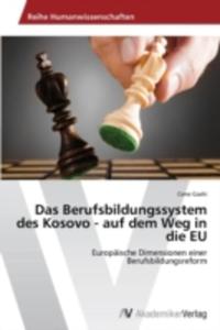 Das Berufsbildungssystem Des Kosovo - Auf Dem Weg In Die Eu - 2857204511