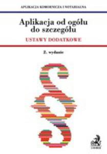 Aplikacja Od Ogóu Do Szczegóu Ustawy Dodatkowe Aplikacja Komornicza I Notarialna