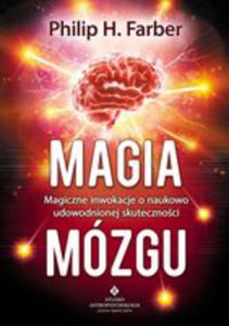 Magia Mzgu. Magiczne Inwokacje O Naukowo Udowodnionej Skutecznoci - 2839447919