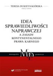 Idea Sprawiedliwoci Naprawczej A Zasady Kontynentalnego Prawa Karnego - 2840335704