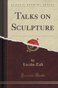 Talks On Sculpture (Classic Reprint) - 2852848473