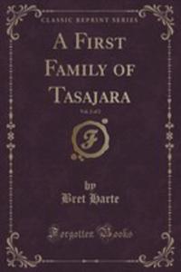 A First Family Of Tasajara, Vol. 2 Of 2 (Classic Reprint) - 2854832691