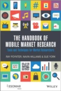 The Handbook Of Mobile Market Research: Tools And Techniques For Market Researchers - 2846921249