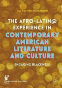 The Afro-latin@ Experience In Contemporary American Literature And Culture - 2841716207