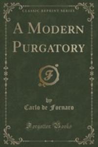 A Modern Purgatory (Classic Reprint) - 2852989190