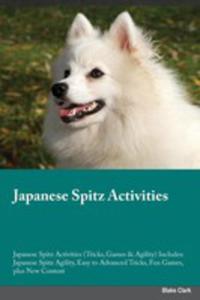 Japanese Spitz Activities Japanese Spitz Activities (Tricks, Games & Agility) Includes - 2849950736