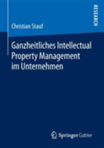 Ganzheitliches Intellectual Property Management Im Unternehmen - 2857234135