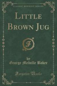 Little Brown Jug (Classic Reprint) - 2855191797