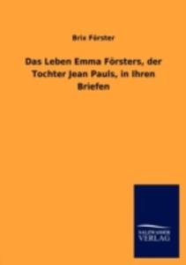 Das Leben Emma F Rsters, Der Tochter Jean Pauls, In Ihren Briefen - 2857197583