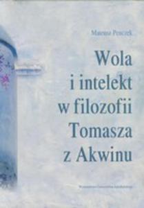Wola I Intelekt W Filozofii Tomasza Z Akwinu - 2856573319